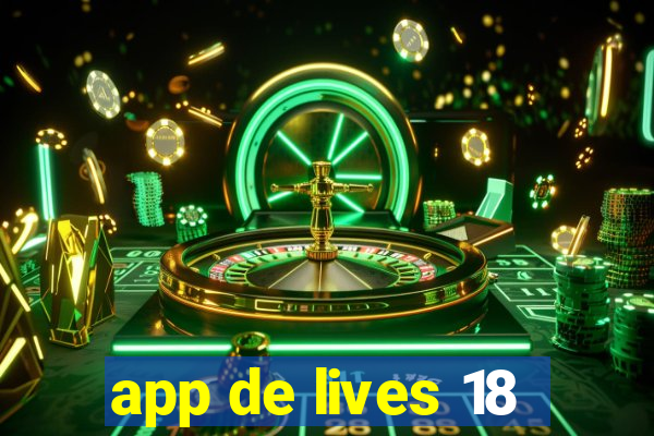 app de lives 18